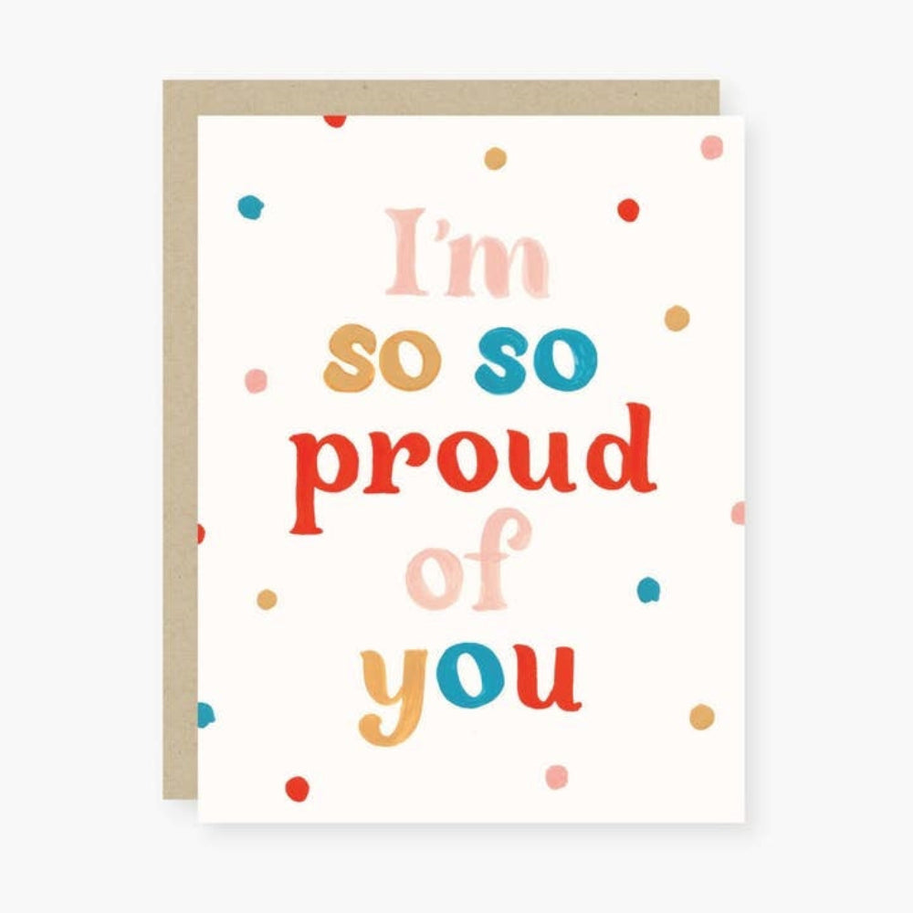 I'm So So Proud Encouragement Card