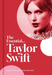 The Essential...Taylor Swift: Her complete, beautifully illustrated story