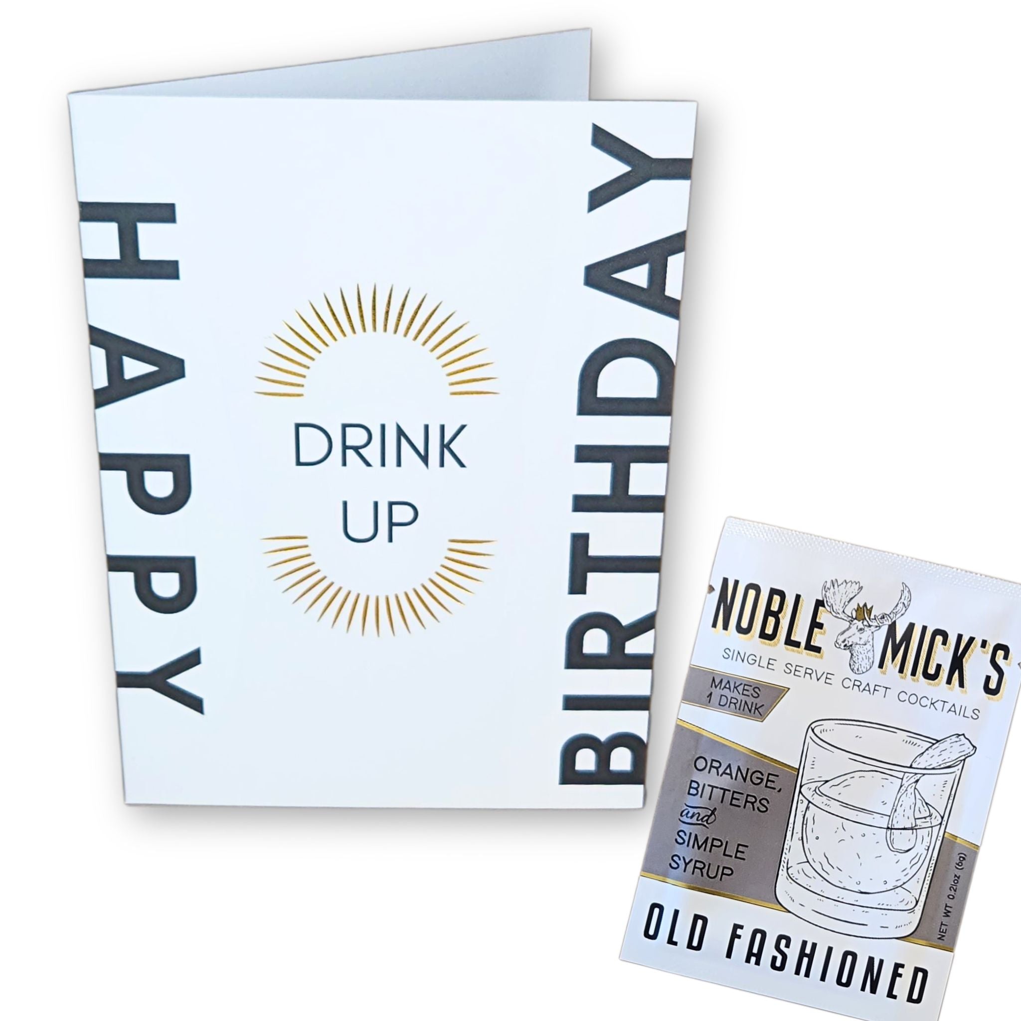 Noble Mick's Happy Birthday Drink Up Greeting Card & Old Fashioned