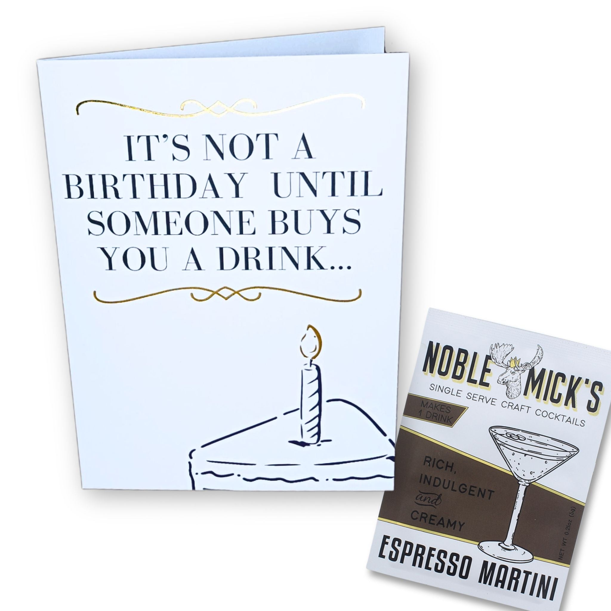 Noble Mick's Not a Birthday Until Someone Buys Your a Drink Greeting Card & Espresso Martini