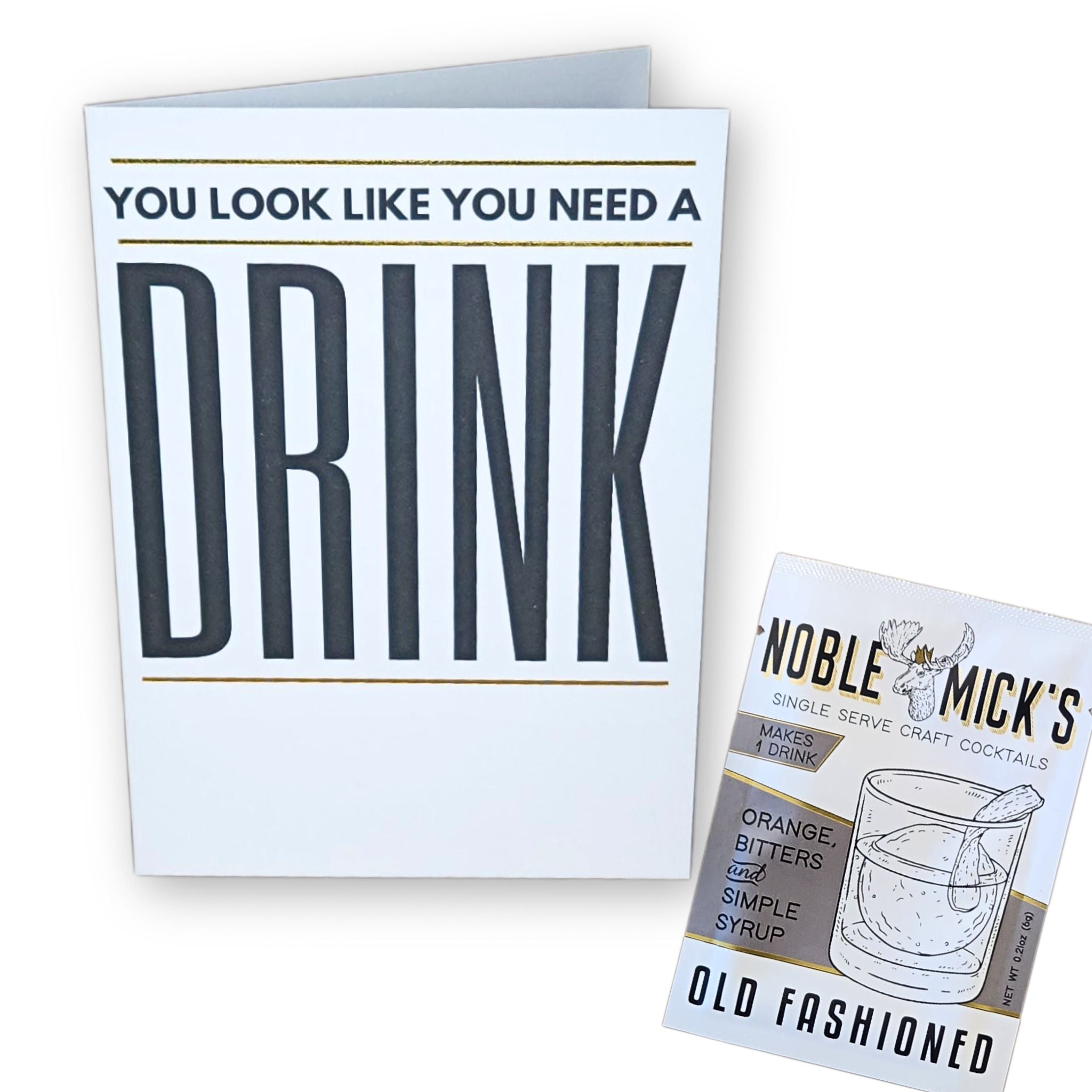 Noble Mick's Look Like You Need A Drink Greeting Card & Old Fashioned